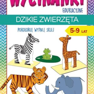 Wycinanki edukacyjne Dzikie zwierzęta. Pokoloruj, wytnij, sklej. 5-9 lat. Cuda z papieru