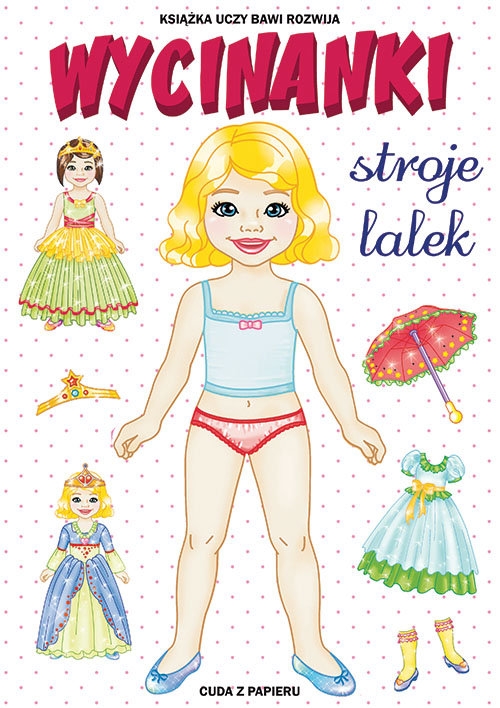 Wycinanki. Stroje lalek. Cuda z papieru