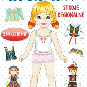 Wycinanki Stroje regionalne. Z naklejkami. Cuda z papieru