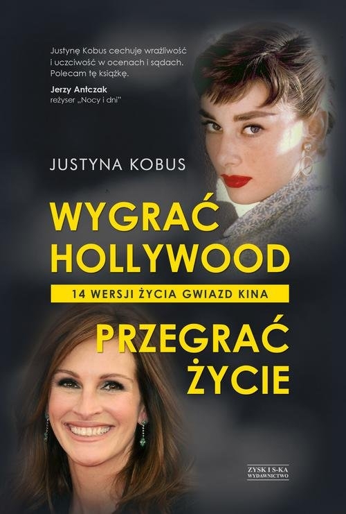 Wygrać Hollywood, przegrać życie.. 14 wersji życia gwiazd kina