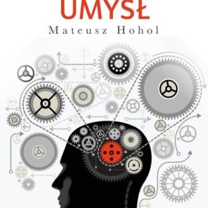 Wyjaśnić umysł. Struktura teorii neurokognitywnych