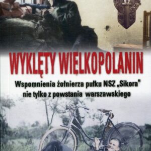 Wyklęty Wielopolanin Wspomniena żołnierza bros