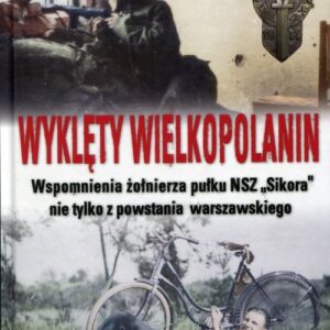 Wyklęty Wielopolanin Wspomniena żołnierza twar