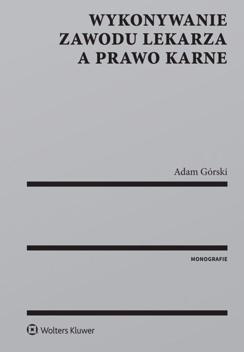 Wykonywanie zawodu lekarza a prawo karne