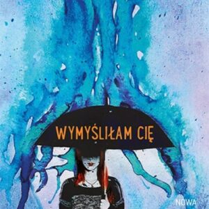 Wymyśliłam cię
