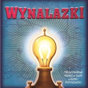 Wynalazki. Trójwymiarowa podróż w świat ludzkiej pomysłowości