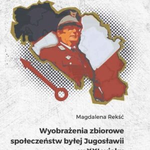 Wyobrażenia zbiorowe społeczeństw byłej Jugosławii w XXI wieku. Perspektywa politologiczna