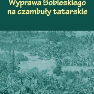 Wyprawa Sobieskiego na czambuły tatarskie