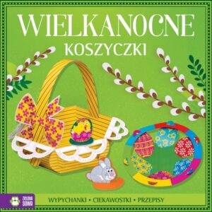 Wypychanki wielkanocne - Wielkanocne koszyczki