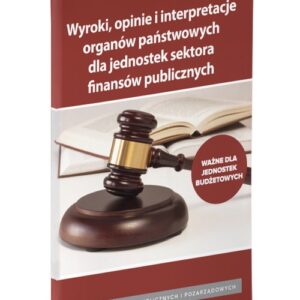 Wyroki opinie i interpretacjeorganów państwowych dla jednostek budżetowych