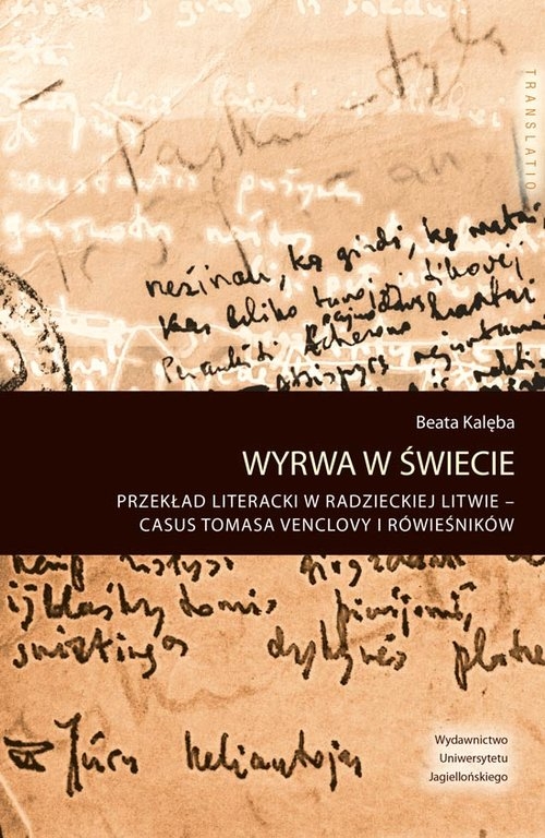 Wyrwa w świecie. Przekład literacki w radzieckiej Litwie ? casus Tomasa Venclovy i rówieśników