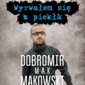 Wyrwałem się z piekła