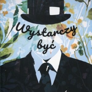 Wystarczy być