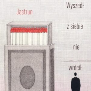 Wyszedł z siebie i nie wrócił