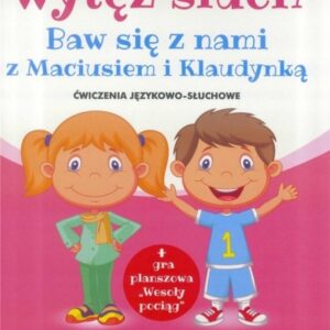Wytęż słuch. Ćwiczenia językowo słuchowe