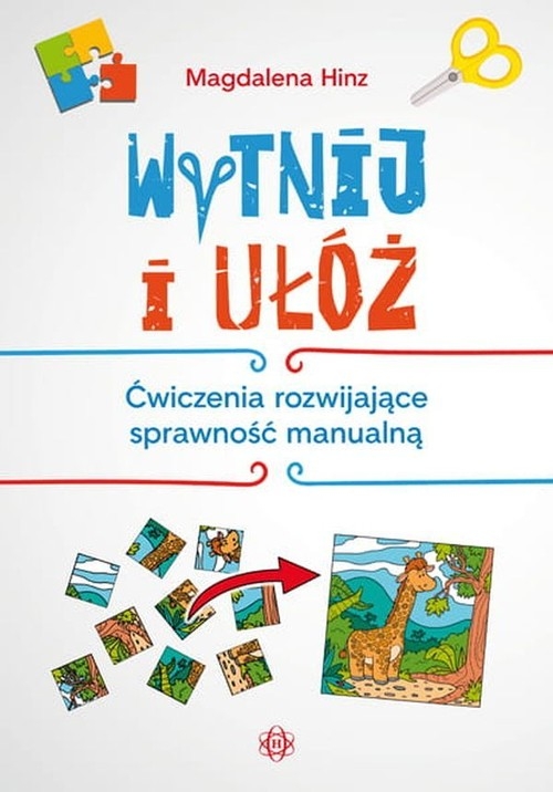 Wytnij i ułóż. Ćwiczenia rozwijające sprawność manualną