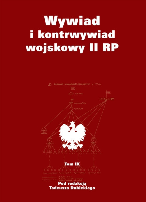 Wywiad i kontrwywiad wojskowy II RP. T. IX