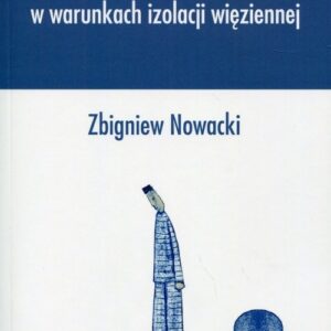 Wywieranie wpływu społecznego w warunkach izolacji więziennej