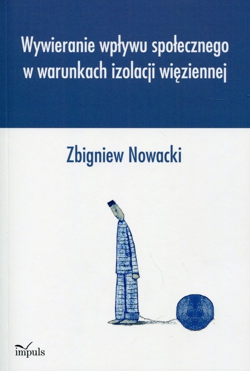 Wywieranie wpływu społecznego w warunkach izolacji więziennej
