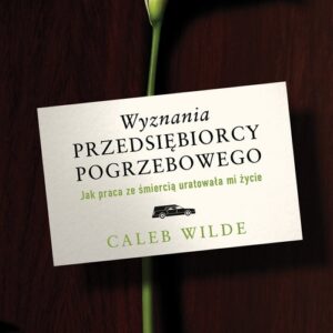 Wyznania przedsiębiorcy pogrzebowego