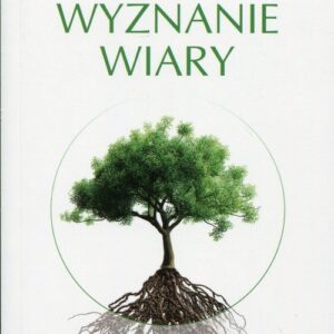 Wyznanie wiary. Credo w naszym życiu