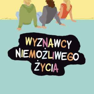Wyznawcy niemożliwego życia