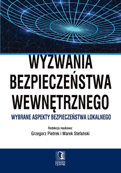 Wyzwania bezpieczeństwa wewnętrznego. Wybrane aspekty bezpieczeństwa lokalnego