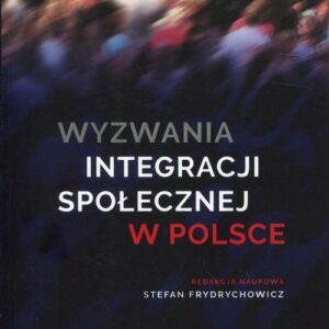 Wyzwania integracji społecznej w Polsce