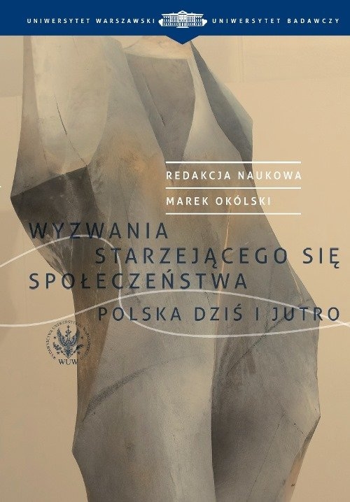 Wyzwania starzejącego się społeczeństwa Polska dziś i jutro