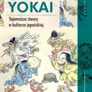 Yokai Tajemnicze stwory w kulturze japońskiej
