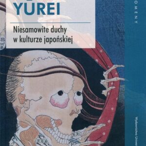 Yurei. Niesamowite duchy w kulturze japońskiej