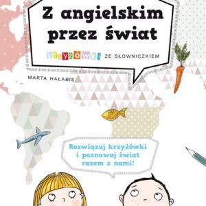Z angielskim przez świat. Krzyżówki ze słowniczkiem obrazkowym