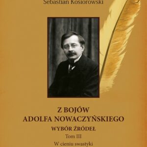 Z bojów Adolfa Nowaczyńskiego Wybór źródeł tom 3. W cieniu swastyki (1932-1934)