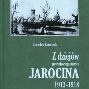 Z dziejów powiatowego miasta Jarocina 1913-1918