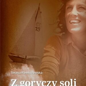Z goryczy soli moja radość