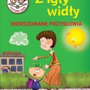 Z Igły Widły. Wierszowane przysłowia
