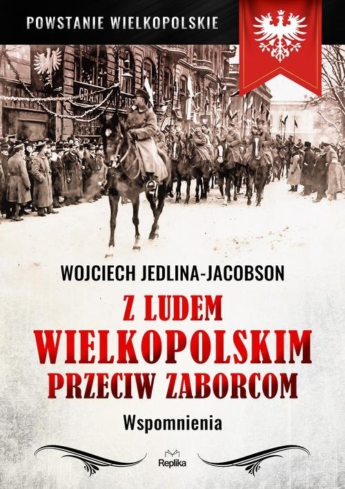 Z ludem wielkopolskim przeciw zaborcom. Wspomnienia