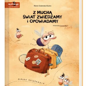 Z muchą świat zwiedzamy i opowiadamy