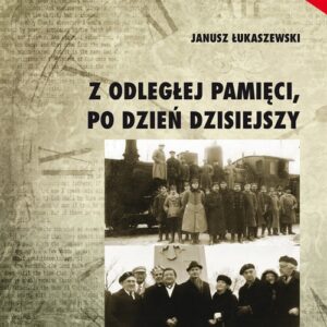 Z odległej pamięci, po dzień dzisiejszy