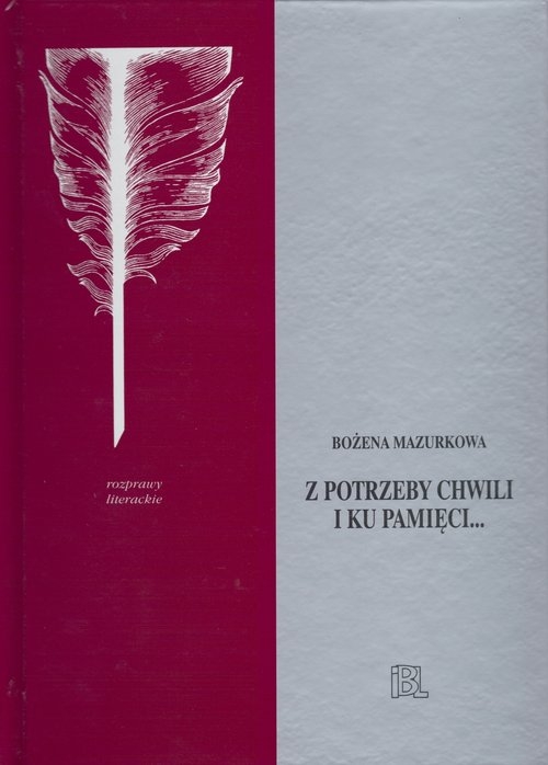 Z potrzeby chwili i ku pamięci.... Studia o poezji i prozie Oświecenia