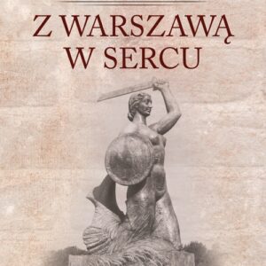 Z Warszawą w sercu