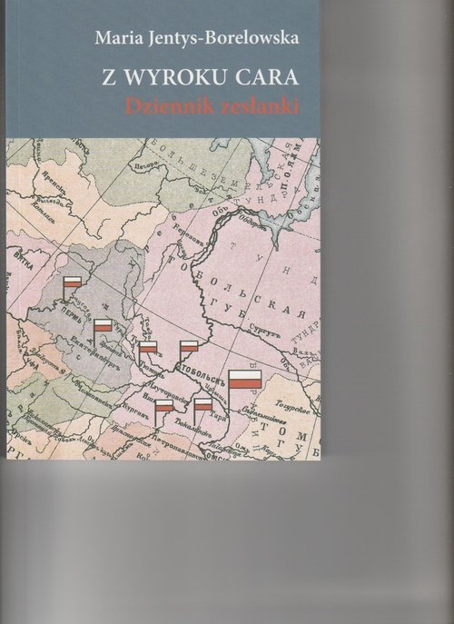 Z wyroku cara Dziennik zesłanki