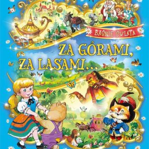 Za górami, za lasami. Baśnie świata