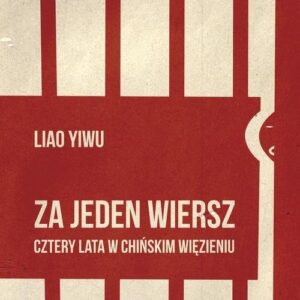 Za jeden wiersz. Cztery lata w chińskim więzieniu