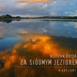 Za siódmym jeziorem Kaszuby