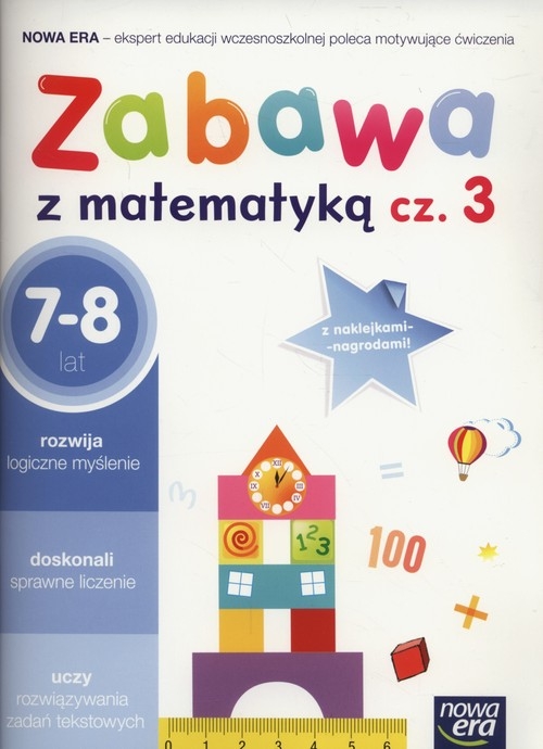 Zabawa z matematyką Część 3 7-8 lat. Szkoła podstawowa