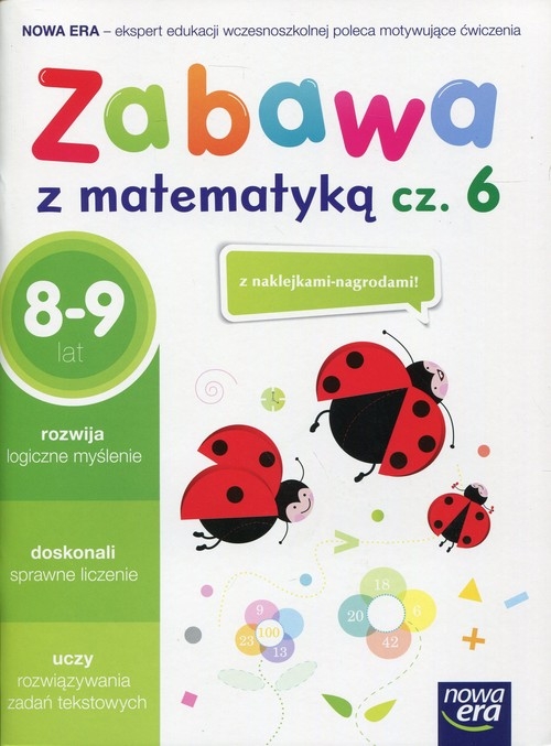 Zabawa z matematyką Część 6 8-9 lat. Edukacja wczesnoszkolna
