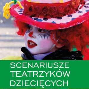 Zabawmy się w teatr Scenariusze teatrzyków dziecięcych