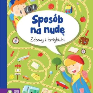 Zabawy i łamigłówki Sposób na nudę