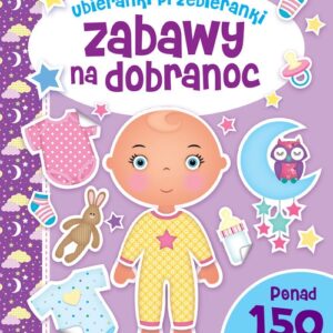 Zabawy na dobranoc. Ubieranki przebieranki